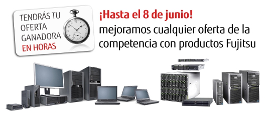 Fujitsu se compromete a mejorar cualquier oferta de la competencia en 48 horas